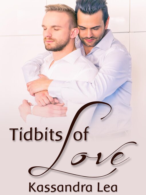Title details for Tidbits of Love by Kassandra Lea - Wait list